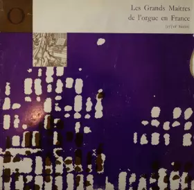 Couverture du produit · Les Grands Maîtres De L'orgue En France (17e / 18e Siècles)