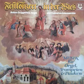 Couverture du produit · Festkonzert In Der Wies (Musik Für Orgel, Trompeten & Pauken)