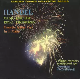Couverture du produit · Music For The Royal Fireworks (Original Version) / Concerto A Due Cori In F Major