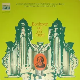 Couverture du produit · Beethoven Auf Der Orgel (Wilhelm Krumbach Spielt Die Historische Orgel Von König In Der Pfarrkirche Zu Schleiden / Eifel)