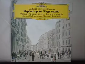 Couverture du produit · Septett, Op.20 • Fuge, Op.137