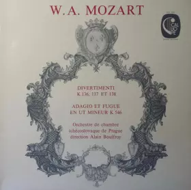 Couverture du produit · Divertimenti K 136, 137 Et 138 / Adagio Et Fugue En Ut Mineur K 546