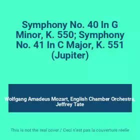 Couverture du produit · Symphony No. 40 In G Minor, K. 550 Symphony No. 41 In C Major, K. 551 (Jupiter)