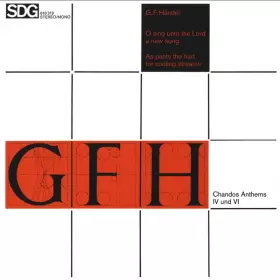 Couverture du produit · O Sing Unto The Lord A New Song / As Pants The Hart For Cooling Streams (GFH Chandos Anthems IV And VI).