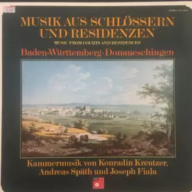 Couverture du produit · Musik Aus Schlössern Und Residenzen  Music From Courts And Residences  Baden-Württemberg • Donaueschingen