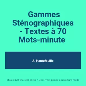 Couverture du produit ·  Gammes Sténographiques - Textes à 70 Mots-minute