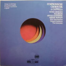 Couverture du produit · Symphonische Chormusik A Cappella: Peter Cornelius, Max Reger, Arnold Schönberg, Aribert Reimann