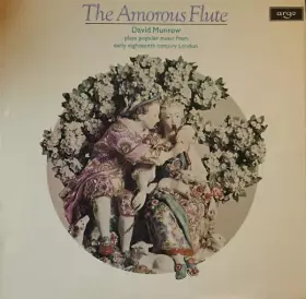 Couverture du produit · The Amorous Flute (David Munrow Plays Popular Music From Early Eighteenth Century London)