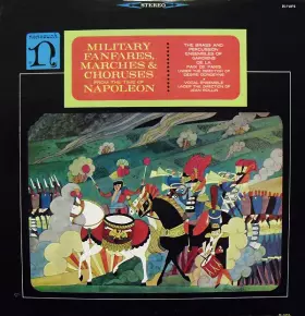 Couverture du produit · Military Fanfares, Marches & Choruses From The Time Of Napoleon