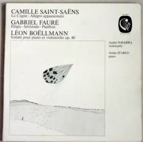 Couverture du produit · Camille Saint-Saëns : Le Cygne, Allegro Appassionato - Gabriel Fauré :  Elegie, Sérénade, Papillon - Léon Boëllmann : Sonate Op