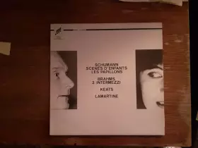Couverture du produit · Schumann Scenes D'Enfants Les Papillons - Brahms 3 Intermezzi - Keats - Lamartine