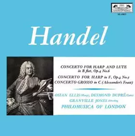 Couverture du produit · Concerto For Harp And Lute In B Flat, Op. 4 No. 6 / Concerto For Harp In F, Op. 4 No. 5 / Concerto Grosso In C (Alexander's Fea
