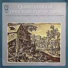 Couverture du produit · Quatre Concerti Pour Instruments Rares - Harpe Ancienne • Mandoline • Vieille À Roue • Clavecin À Maillets