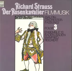 Couverture du produit · Der Rosenkavalier Begleitmusik Für Den Gleichnamigen Film, Folge 3 