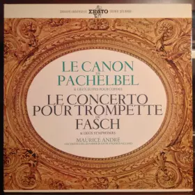Couverture du produit · Le Canon De Pachelbel & Deux Suites Pour Cordes / Le Concerto Pour Trompette De Fasch & Deux Symphonies