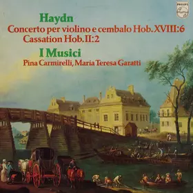 Couverture du produit · Concerto Per Violino E Cembalo Hob. XVII:6 / Cassation Hob. II:2