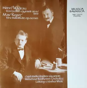 Couverture du produit · Henri Marteau - Klarinetten-Quintett Op.13 / 1906 / Max Reger - Eine Ballettsuite Op. 130 / 1913