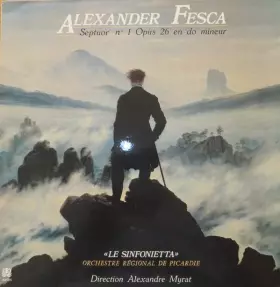 Couverture du produit · Alexander Fesca - Septuor N°1 Opus 26 En Do Mineur / "Le Sinfonietta"