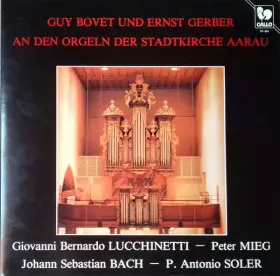 Couverture du produit · Guy Bovet Und Ernst Gerber An Den Orgeln Der Stadtkirche Aarau