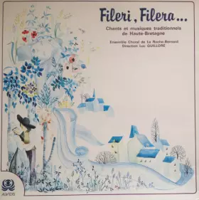 Couverture du produit · Fileri, Filera...Chants Et Musiques Traditionnels De Haute-Bretagne