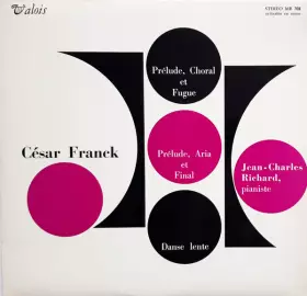 Couverture du produit · Prélude, Choral Et Fugue , Prélude, Aria Et Final, Danse Lente