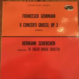 Couverture du produit · Francisco Geminiani: 6 Concerti Grossi, Op. 3 (complete)