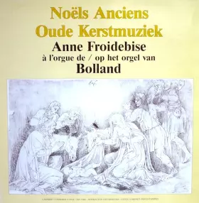 Couverture du produit · Noëls Anciens / Oude Kerstmuziek - À L'Orgue De Bolland / Op Het Orgel Van Bolland