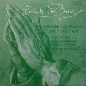 Couverture du produit · A Prayer, Isabella, Three Songs (Tagore)