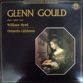 Couverture du produit · Glenn Gould Plays Music Of William Byrd And Orlando Gibbons