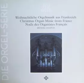 Couverture du produit · Weihnachtliche Orgelmusik aus Frankreich  Christmas Organ Music From France  Noëls Des Organistes Français