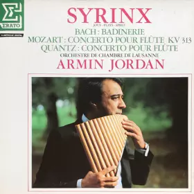 Couverture du produit · Syrinx Joue  Plays  Spielt Bach: Badinerie, Mozart: Concerto Pour Flûte KV 313, Quantz: Concerto Pour Flûte
