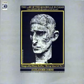 Couverture du produit · The Law Of The Quadrille Is Clear (Songs After Franz Kafka) / String Quartet No 3