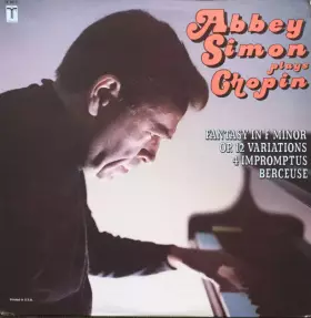 Couverture du produit · Abbey Simon Plays Chopin, Fantasy In F Minor, Op. 12 Variations, 4 Impromptus, Berceuse