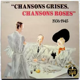 Couverture du produit · Chansons Grises, Chansons Roses 1936-1945