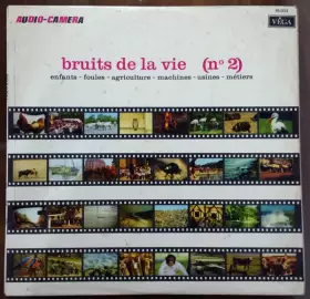 Couverture du produit · Bruits De La Vie N° 2 : Enfants, Foules, Agriculture, Machines, Usines, Métiers