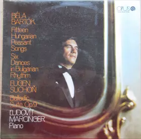Couverture du produit · Fifteen Hungarian Pleasant Songs / Six Dances In Bulgarian Rhythm // Balladic Suite, Op. 9