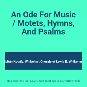 Couverture du produit · An Ode For Music / Motets, Hymns, And Psalms