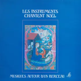 Couverture du produit · Les Instruments Chantent Noël: Musiques Autour D'Un Berceau