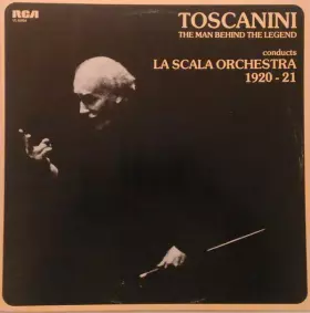 Couverture du produit · Toscanini: The Man Behind The Legend, Conducts La Scala Orchestra 1920 - 21