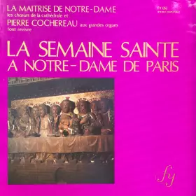 Couverture du produit · La Semaine Sainte A Notre-Dame De Paris
