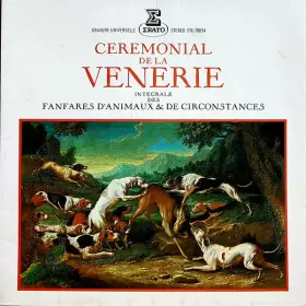 Couverture du produit · Cérémonial De La Vénerie: Intégrale Des Fanfares D'animaux & De Circonstances