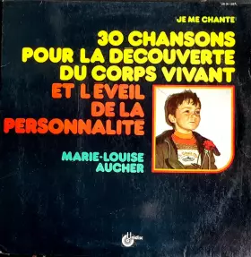 Couverture du produit · "Je Me Chante" 30 Chansons Pour La Découverte Du Corps Vivant Et L'éveil De La Personnalité