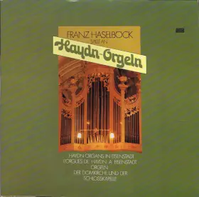 Couverture du produit · Franz Haselböck Spielt An Haydn-Orgeln / Haydn Organs In Eisenstadt / L'Orgues De Haydn A Eisenstadt / Orgeln Der Domkirche Und