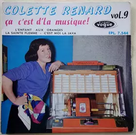 Couverture du produit · Colette Renard, vol. 9 , ça C'est De La Musique - L'enfant Aux Oranges - La Sainte Flemme - C'est Moi La Java : Vinyle EP 45 To