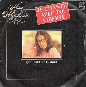 Couverture du produit · Je chante avec toi Liberté / Qu'il est loin l'Amour [Vinyle 45 tours 7"]
