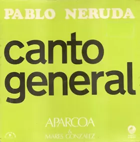 Couverture du produit · Canto Genera de Pablo Neruda (LP 1975)