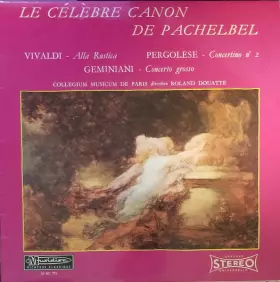 Couverture du produit · Le Célèbre Canon De Pachelbel / Alla Rustica / Concertino N° 2 / Concerto Grosso