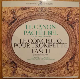 Couverture du produit · Le Canon De Pachelbel & Deux Suites Pour Cordes / Le Concerto Pour Trompette De Fasch & Deux Symphonies