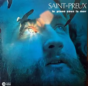 Couverture du produit · Disque Vinyle LP 33 tours - Héloise 65038 - Saint-Preux - "Le piano sous la mer" : Le départ, Voyage, L'appel de la sirène, La