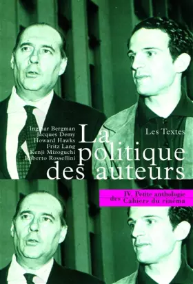 Couverture du produit · La politique des auteurs : Les textes